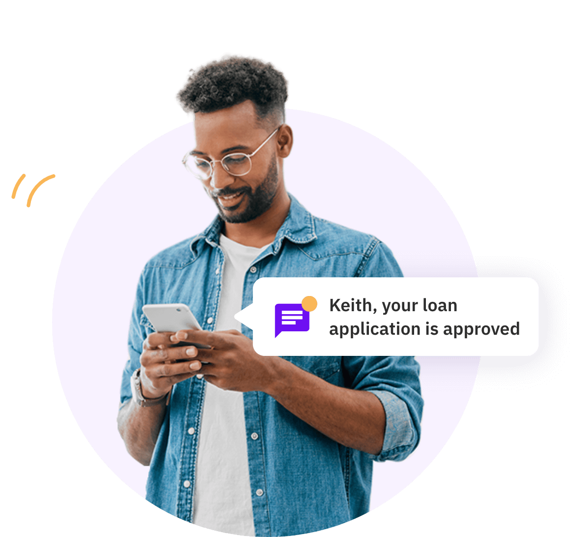 Keith, your loan application is approved